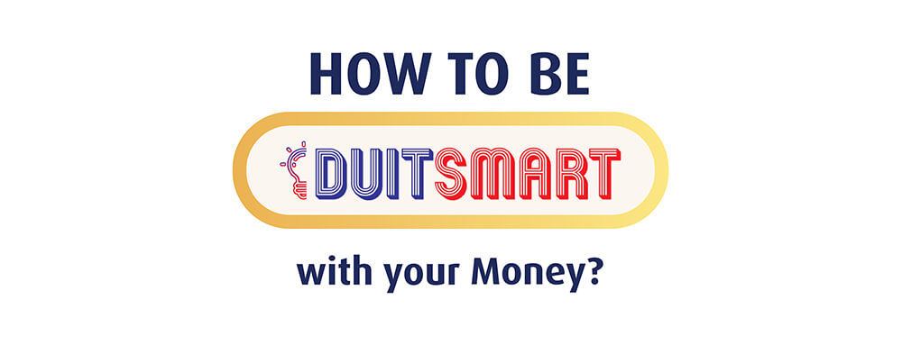 how to be duit smart with your money