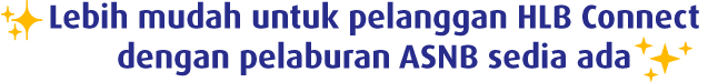 lebih mudah untuk pelanggan HLB Connect dengan pelaburan ASNB sedia ada
