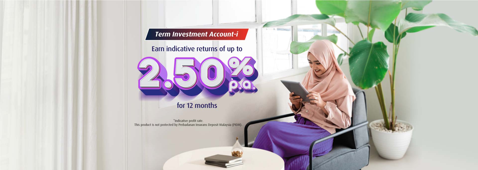 Term Investment Account-i - Earn indicative returns of up to 2.50% p.a. for 12 months