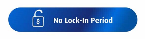 No lock-in period